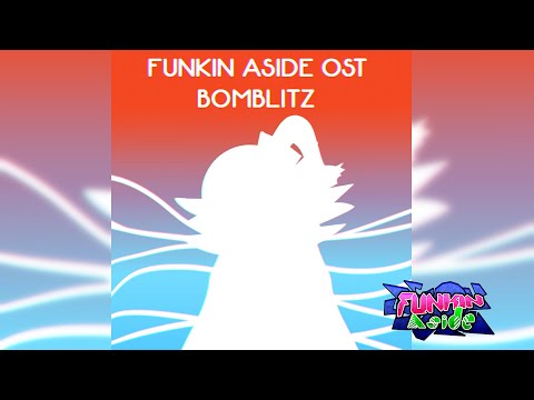Funkin Aside OST - Bomblitz (old upload)