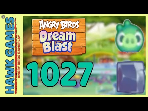 Angry Birds Dream Blast Level 1027 - Walkthrough, No Boosters