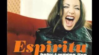 Espiritu - Baby I Wanna Live