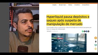 Bitcoin Agora 101k - Hyperliquid Pausa Depósitos Saques Após Suspeita de Manipulação