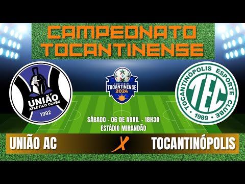 União AC X Tocantinópolis | FINAL JOGO DE VOLTA - TOCANTINENSE 2024