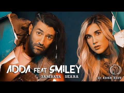 ADDA feat. SMILEY - Sambata Seara (DJ Eden edit)