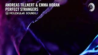 Andreas Tillnert &amp; Emma Horan - Perfect Strangers (Molekular Sounds) Extended