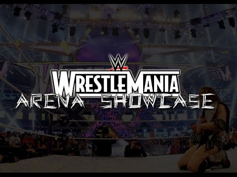 Arena Showcase - WWF/WWE WrestleMania Part 1 (1985-2000)
