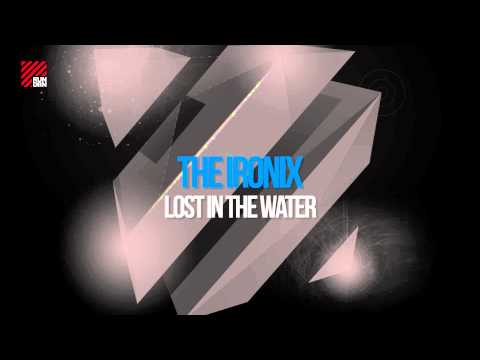 The Ironix - Lost In The Water feat. Philip Braun