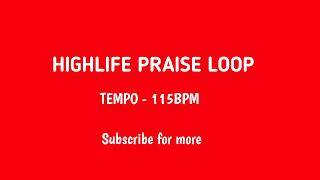 Free Highlife Praise Loop