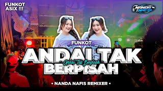 Download lagu DJ FUNKOT BASS HOREG • ANDAI TAK BERPISAH ‼️Nanda Nafis Rmx mp3