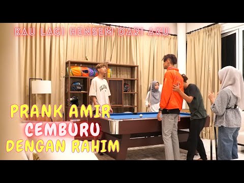 AMIR CEMBURU DENGAN RAHIM !! - PRANK AMIR INSECURE !!
