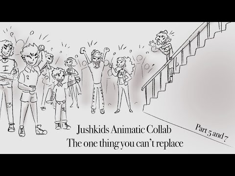 Jushkid animatic collab - The one thing you can't replace