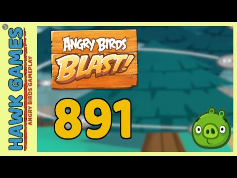 Angry Birds Blast Level 891 - 3 Stars Walkthrough, No Boosters