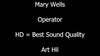 Mary Wells - Operator