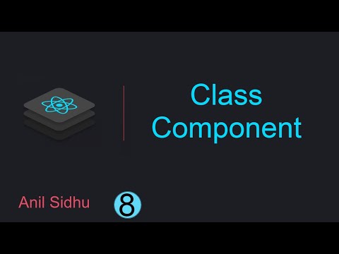 React Tutorial For Beginners 8 Class Component