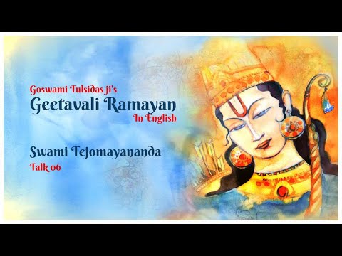 Talk 06 - Geetavali Ramayan | Goswami Tulsidas | #SwamiTejomayananda