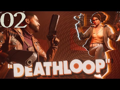 SB Plays DEATHLOOP 02 - Just Write Everything Down