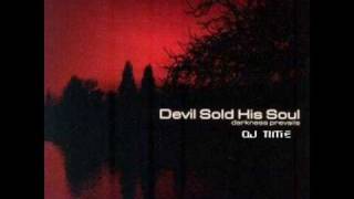 Devil Sold His Soul - Like Its Your Last [T(ime) Scratch RMX]