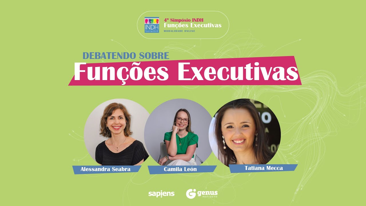 DEBATENDO SOBRE FUNÇÕES EXECUTIVAS, com Alessandra Seabra, Camila León e Tatiana Mecca