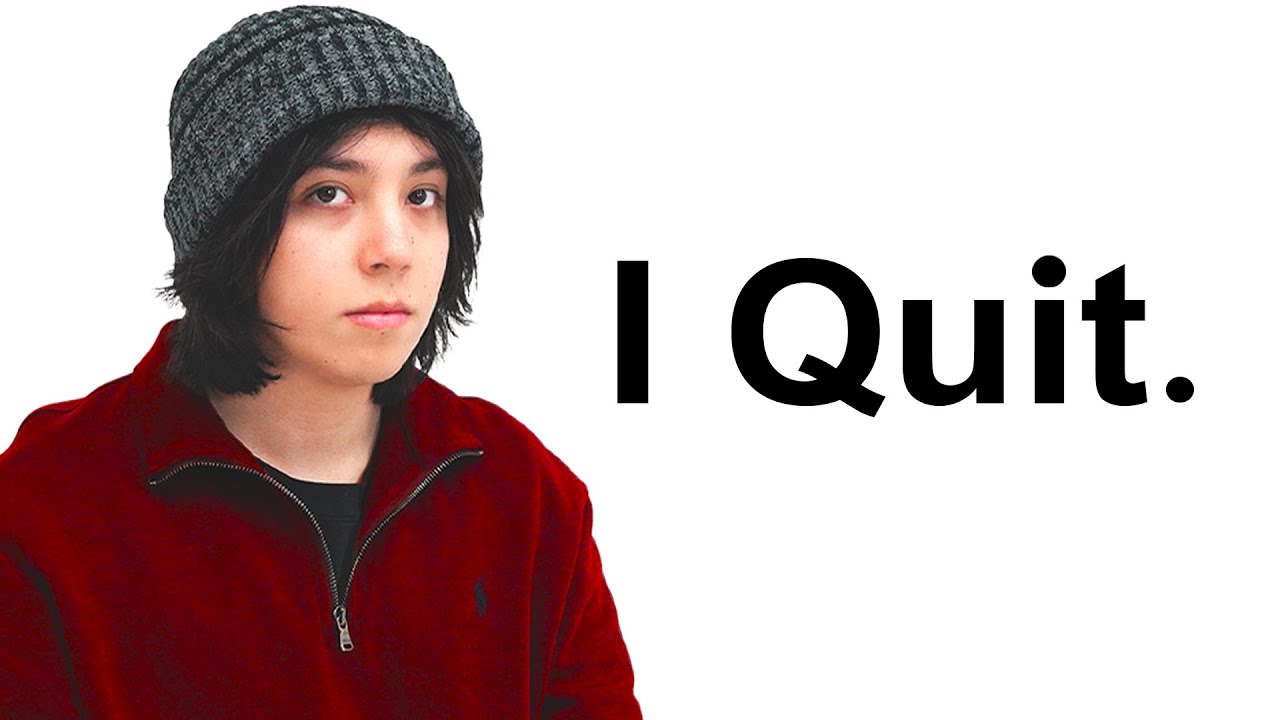I Quit.