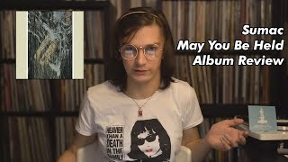 Sumac - May You Be Held (REVIEW // LISTENING DECAY)