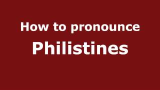 How to pronounce Philistines