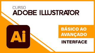 [AULA 02] CURSO ADOBE ILLUSTRATOR - Conhecendo a interface do Illustrator e ferramentas básicas