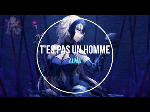 NightcoreFR - T'es pas un homme (Alma) + PAROLES