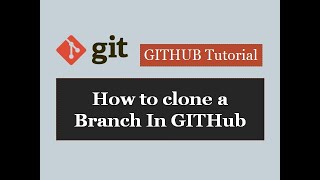 Github Tutorials - 5. How to clone a branch in GitHub