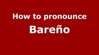 How to pronounce Bareño