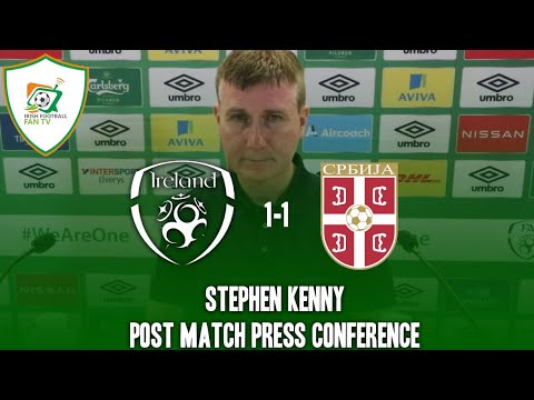 Republic of Ireland 1-1 Serbia | Stephen Kenny | Post Match Press Conference