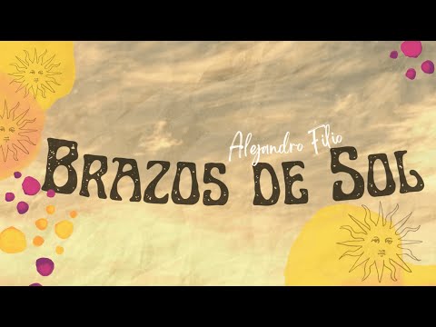 Alejandro Filio - Brazos de Sol (Lyric Video)