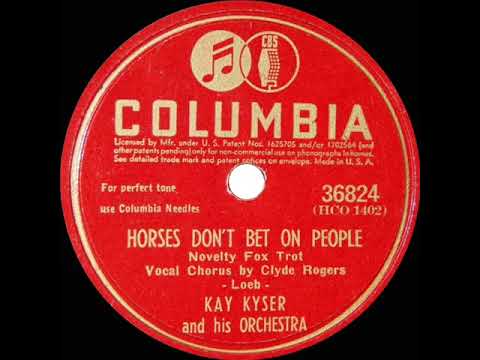 1945 Kay Kyser - Horses Don’t Bet On People (Clyde Rogers, vocal)