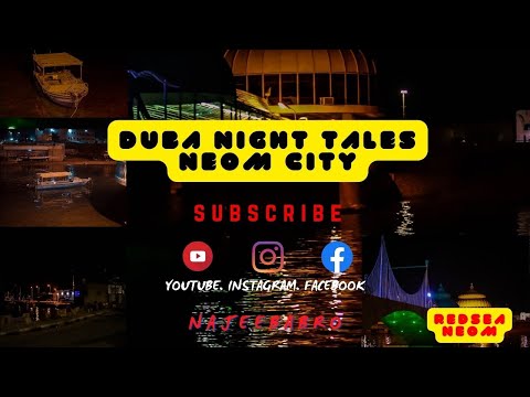 Duba Night Tales Neom City ( Sunset & Beach )