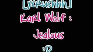 Karl Wolf : Jealous [2OO8]