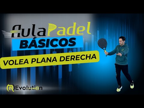BÁSICOS DE AULA PÁDEL: VOLEA PLANA DE DERECHA