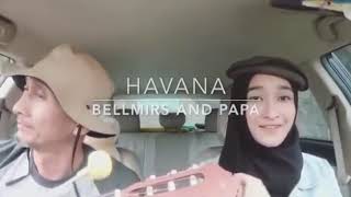 Download lagu Cover lagu HAVANA by Bellmirs dan Papa. Super keren mp3
