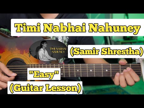 Timi Nabhai Nahuney - Samir Shrestha | Guitar Lesson | Easy Chords |