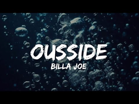 BILLA JOE - OUSSIDE (Lyrics)