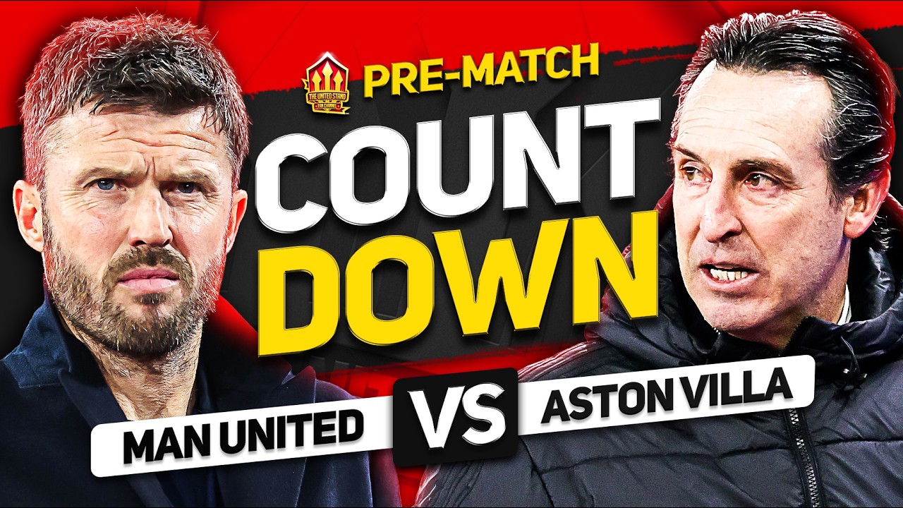 MAN UNITED vs ASTON VILLA! Countdown to Kick Off