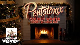 Pentatonix – Coldest Winter (Bobby Alt Drum Mix) [Yule Log Audio]