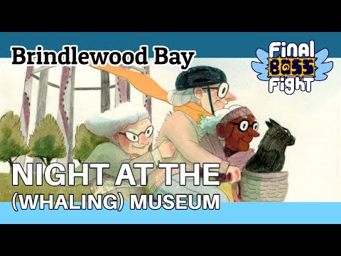 Night at the (Whaling) Museum – Brindlewood Bay – Final Boss Fight Live