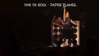 ONE OK ROCK - PAPER PLANES LIVE