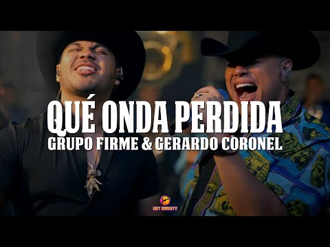 Grupo Firme & Gerardo Coronel - Qué Onda Perdida || Vídeo con letra