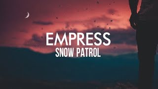 Snow Patrol - Empress (Lyric Video)