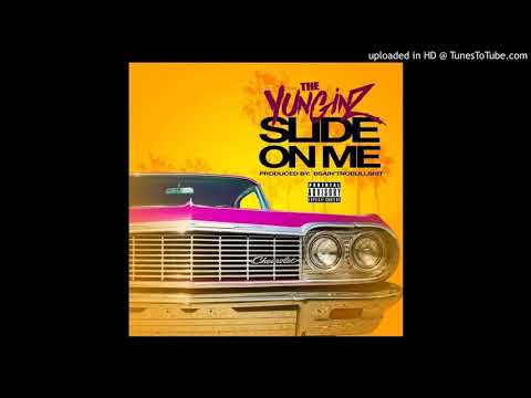 The Yunginz - Slide On Me
