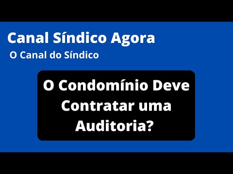 O Condomínio Deve Contratar uma Auditoria?