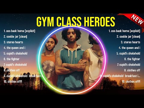 Top Hits Gym Class Heroes 2024 ~ Best Gym Class Heroes playlist 2024