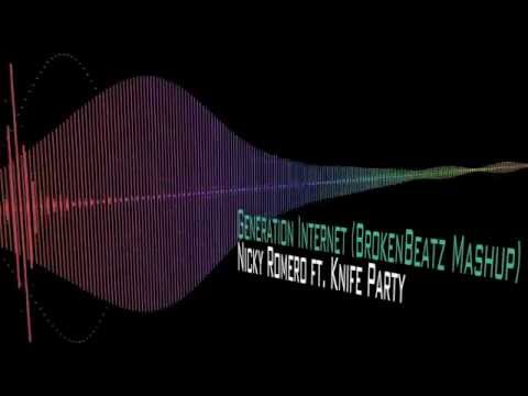 Nicky Romero ft. Knife Party - Generation Internet (BrokenBeatz Mashup)