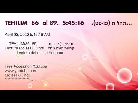 TEHILIM  86  al 89.  תהלימ (פו-פט).    5:45:16 AM