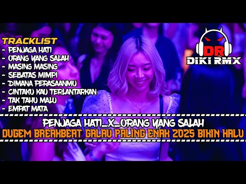 DJ PENJAGA HATI BREAKBEAT TERBARU 2025 | DUGEM BREAKBEAT GALAU SPESIAL MALAM MINGGU FULL BASS