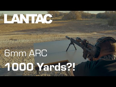LANTAC 6mm ARC Range Day