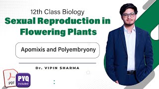 L5: Apomixis and Polyembryony | Sexual Reproduction in Flowering Plants | 12th Class Biology